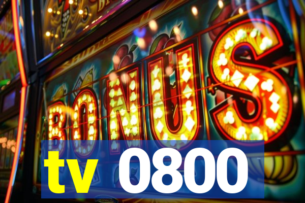 tv 0800
